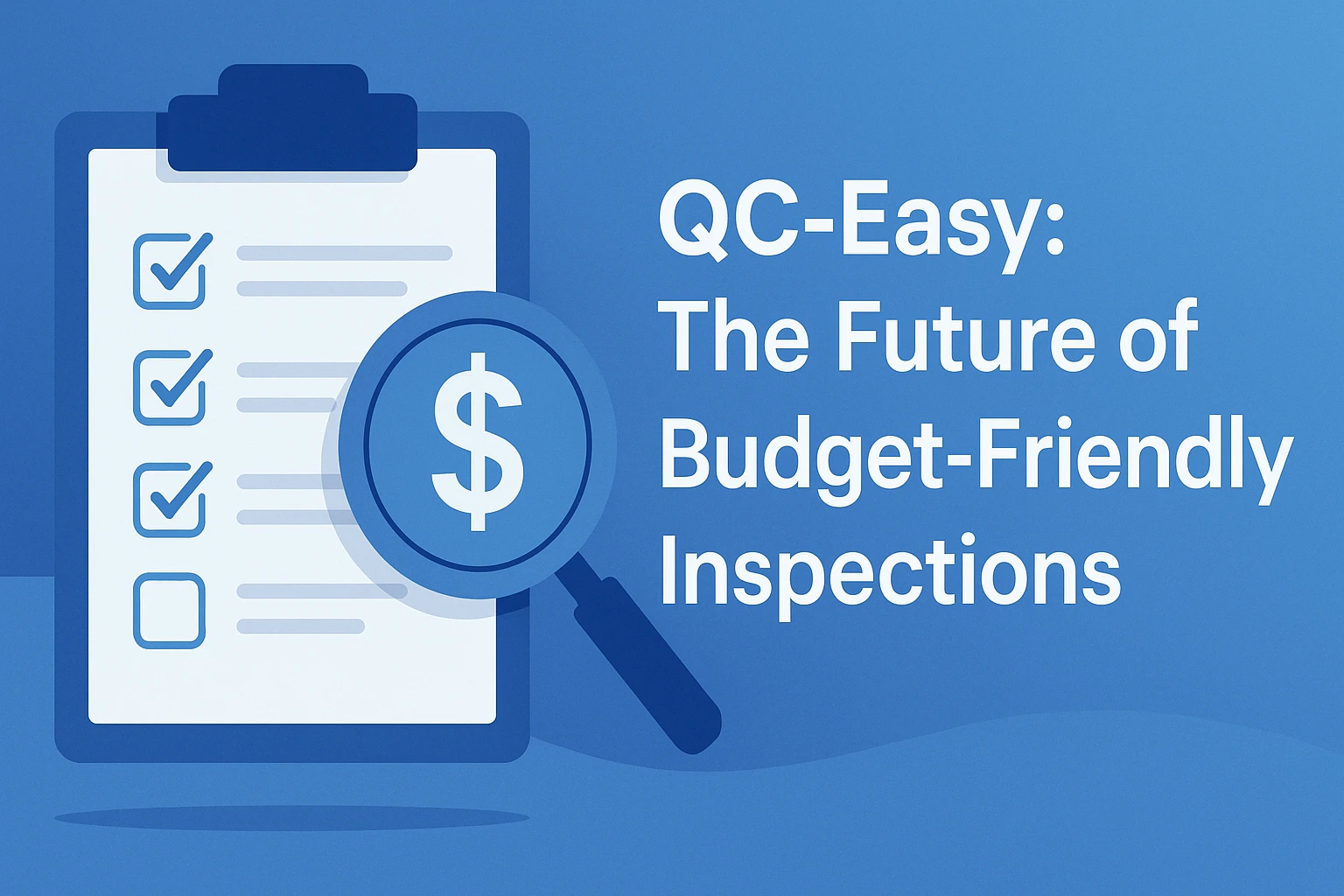QC-Easy: The Future of Budget-Friendly Inspections
